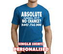 Absolute No Chance White Custom Stag T-Shirt - Any Name - Party Tee