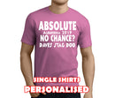 Absolute No Chance White Custom Stag T-Shirt - Any Name - Party Tee