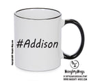 Personalised Your CUSTOM Name Addison Printed Mug
