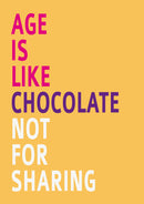 Age Is Like Chocolate INSPIRED Adult Personalised Birthday Card Birthday Card