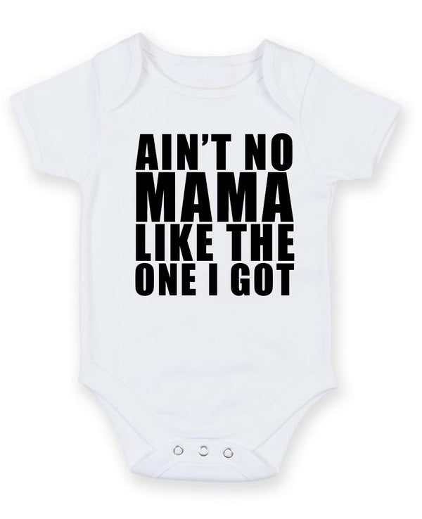 Ain't No Mama Like The One I Got Personalised Baby Boy Girl Unisex Short Sleeve Bodysuit