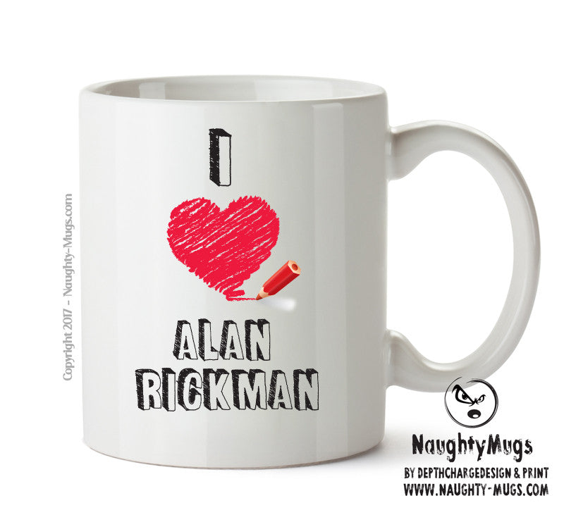 I Love Alan Rickman Celebrity Mug Office Mug