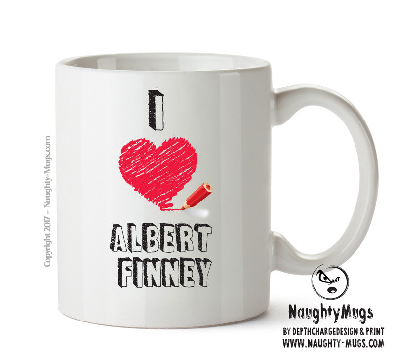 I Love Albert Finney Celebrity Mug Office Mug