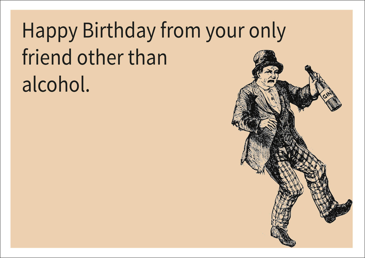 Alcohol Is My Only Friend INSPIRED Adult Personalised Birthday Card Birthday Card
