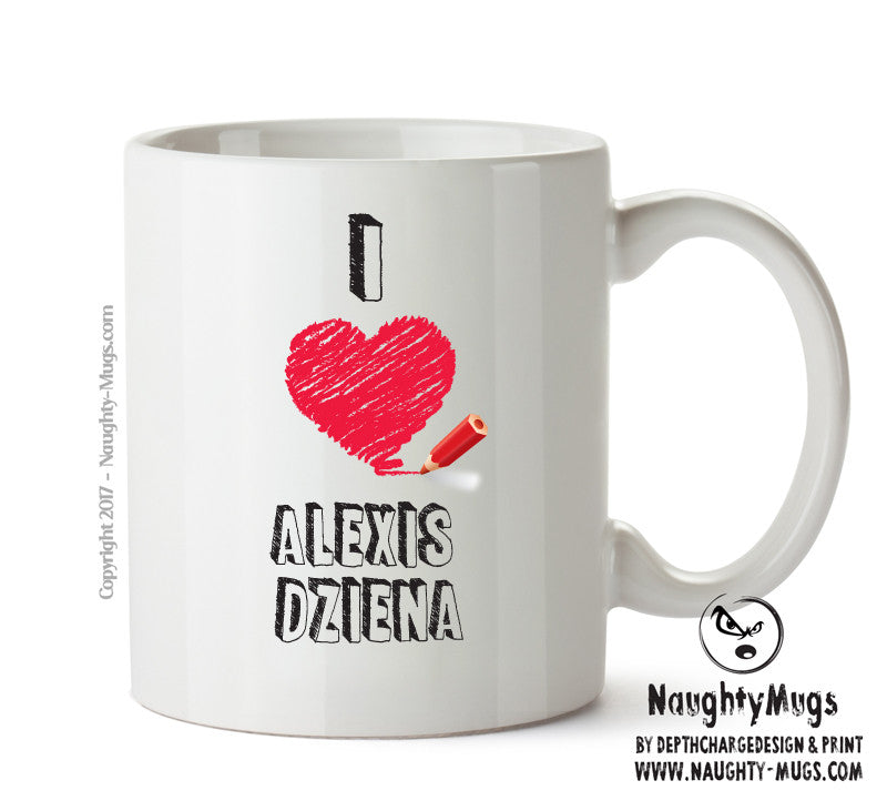 I Love Alexis Dziena Mug - I Love Celebrity Mug - Novelty Gift Printed Tea Coffee Ceramic Mug