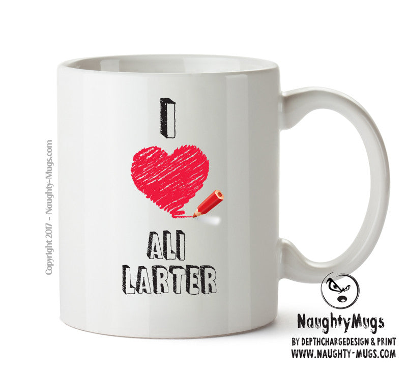 I Love Ali Larter Mug - I Love Celebrity Mug - Novelty Gift Printed Tea Coffee Ceramic Mug