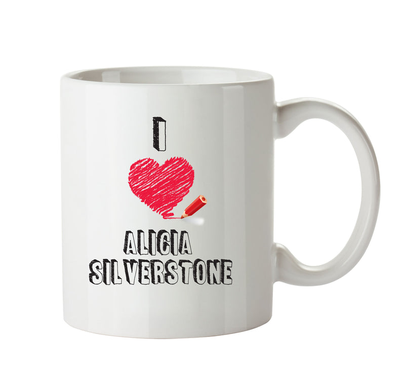 I Love Alicia Silverstone - I Love Celebrity Mug - Novelty Gift Printed Tea Coffee Ceramic Mug