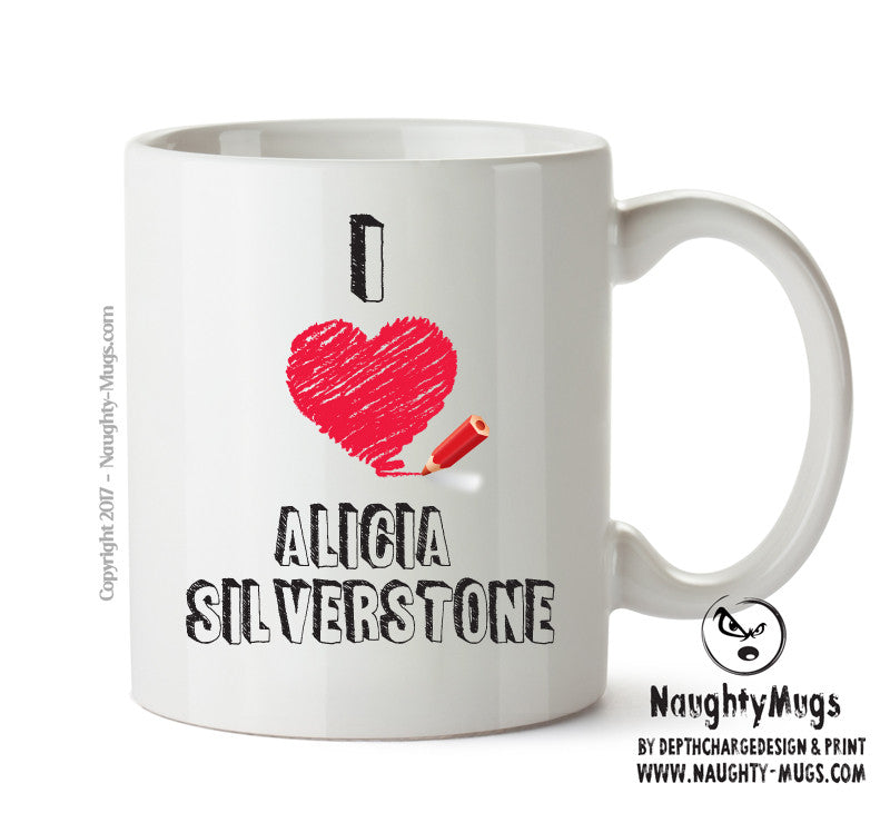 I Love Alicia Silverstone - I Love Celebrity Mug - Novelty Gift Printed Tea Coffee Ceramic Mug