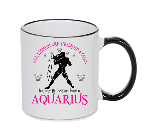 All Women Are Created Equal Aquarius FUNNY – printed mug product image 1