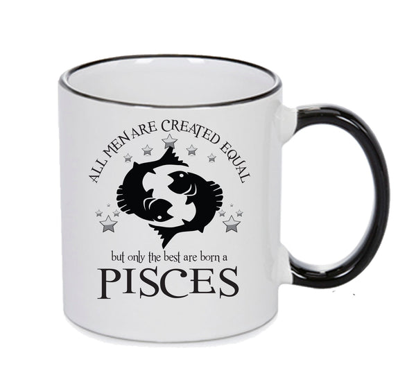 All Men Are Created Equal Pisces FUNNY – printed mug product image 1