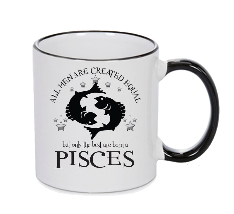 All Men Are Created Equal Pisces FUNNY