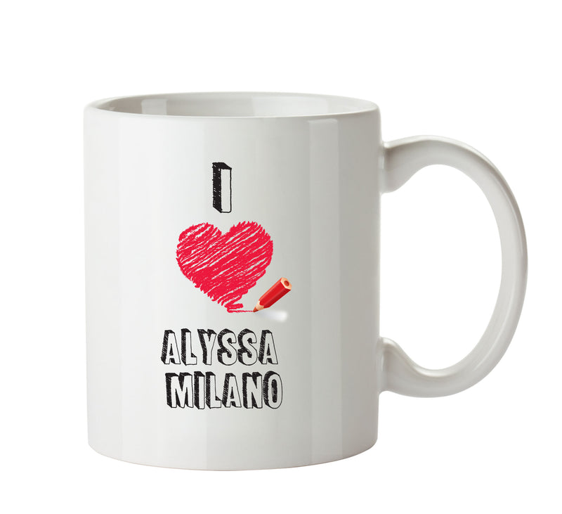 I Love Alyssa Milano Mug - I Love Celebrity Mug - Novelty Gift Printed Tea Coffee Ceramic Mug