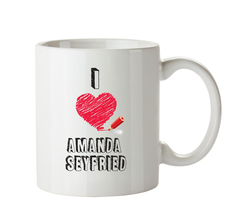 I Love Amanda Seyfried - I Love Celebrity Mug - Novelty Gift Printed Tea Coffee Ceramic Mug