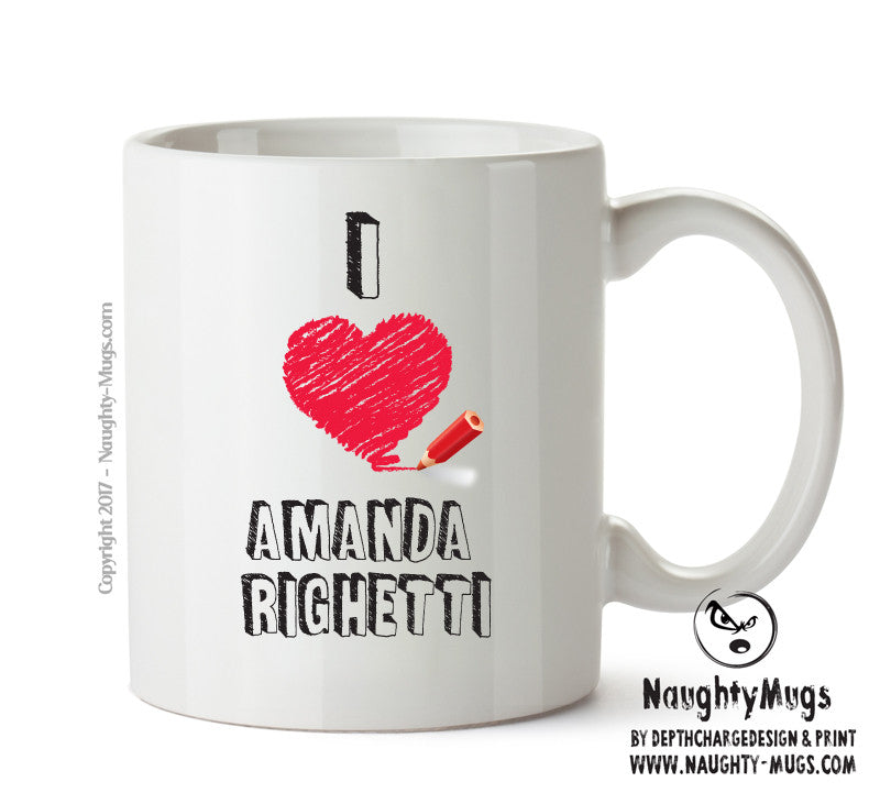 I Love Amanda Righetti - I Love Celebrity Mug - Novelty Gift Printed Tea Coffee Ceramic Mug