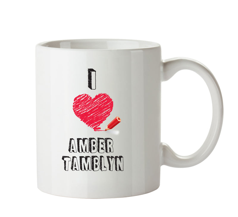 I Love Amber Tamblyn Mug - I Love Celebrity Mug - Novelty Gift Printed Tea Coffee Ceramic Mug