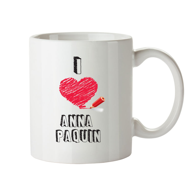 I Love Anna Paquin Mug - I Love Celebrity Mug - Novelty Gift Printed Tea Coffee Ceramic Mug