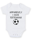 Apparently I Hate Tottenham Personalised Baby Boy Girl Unisex Short Sleeve Bodysuit
