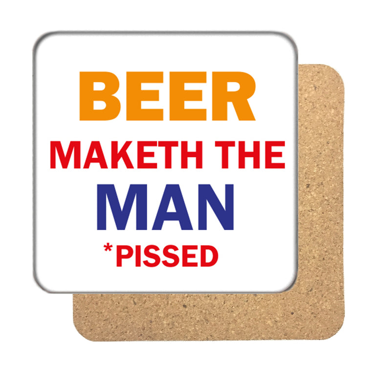 Beer Maketh Man Drinks Coaster