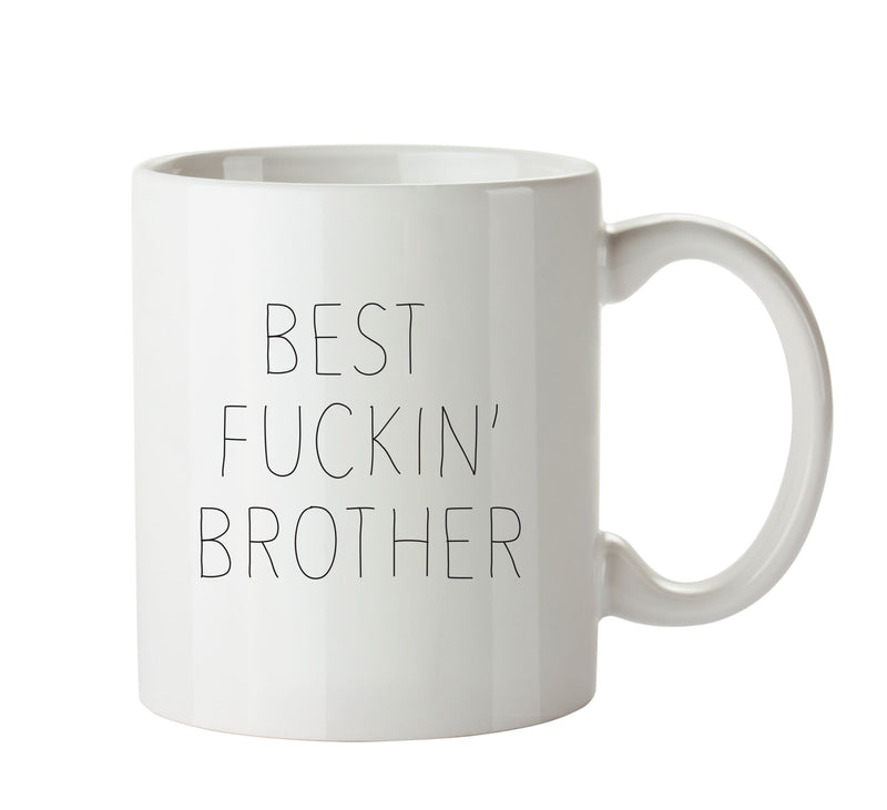 Best Fuckin' Brother - Adult Mug