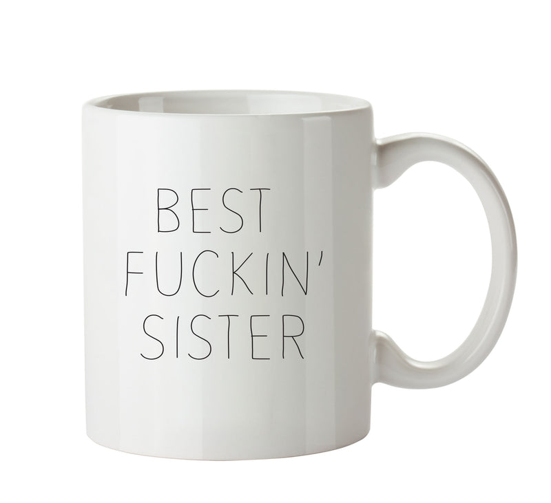 Best Fuckin' Sister - Adult Mug