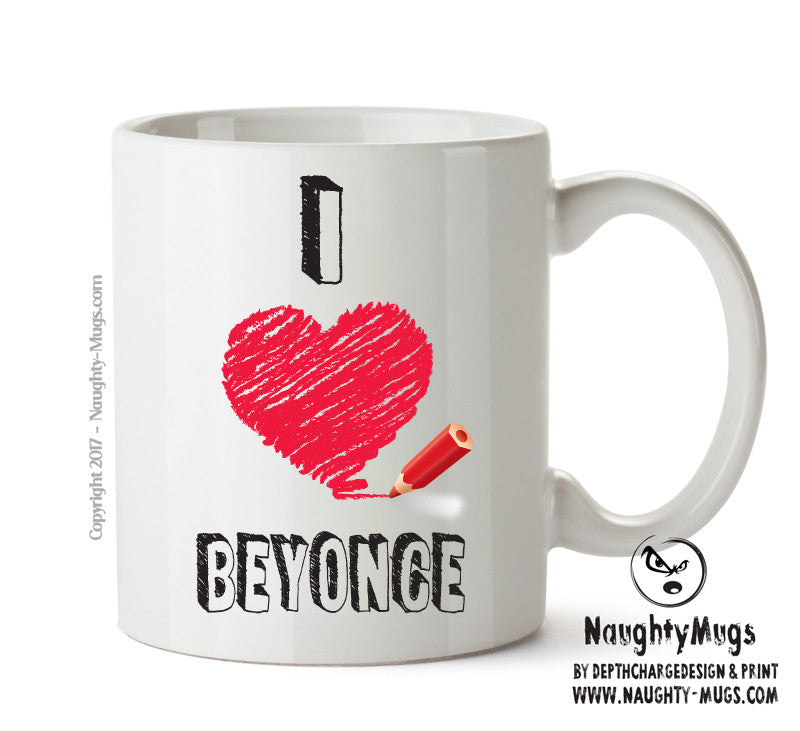 I Love BEYONCE Celebrity Mug