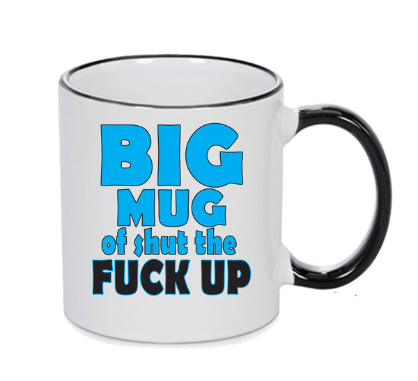 BIG MUG OF SHUT THE FUCK UP BLUE FUNNY MUG Mug Adult Mug Gift – printed mug product image 1