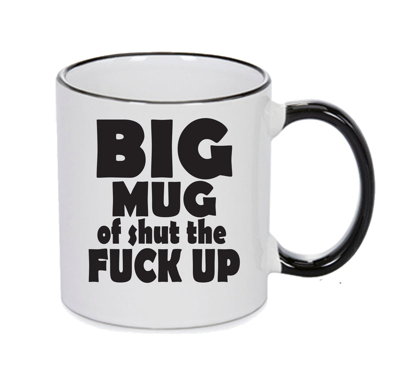 Big Mug Adult Mug Office Mug Of Shut The F***K Up Funny Mug Adult Mug Office Mug