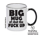 Big Mug Adult Mug Office Mug Of Shut The F***K Up Funny Mug Adult Mug Office Mug