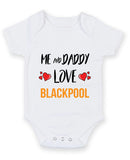 Me and Daddy Love BLACKPOOL Personalised FOOTBALL TEAM Baby Grow