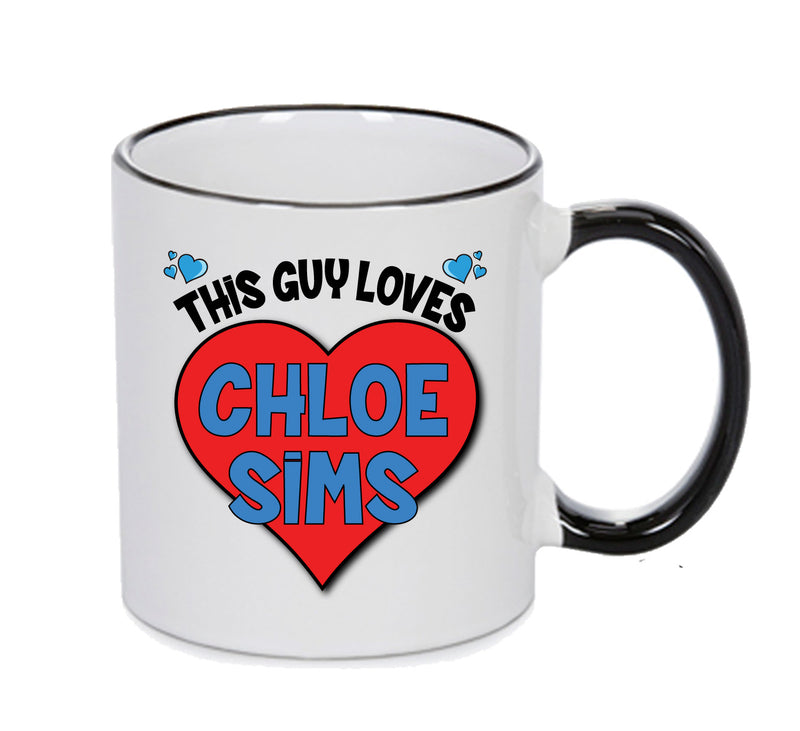BLACK MUG - This Guy Loves Chloe Sims Mug - Celebrity Mug