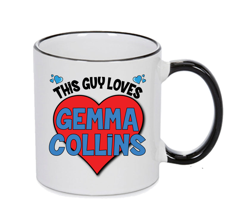 BLACK MUG - This Guy Loves Gemma Collins Mug - Celebrity Mug