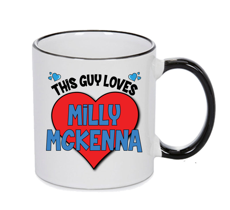 BLACK MUG - This Guy Loves Milly McKenna Mug - Celebrity Mug