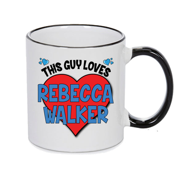 BLACK MUG - This Guy Loves REBECCA WALKER Mug - Celebrity Mug