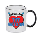BLACK MUG - This Guy Loves TIFF WATSON Mug - Celebrity Mug
