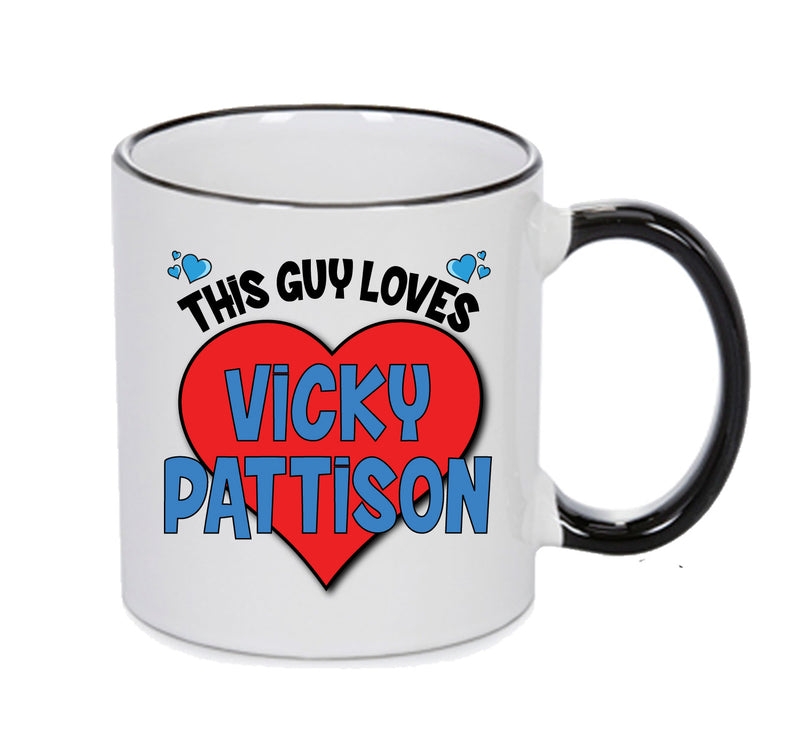 BLACK MUG - This Guy Loves VICKY PATTISON Mug - Celebrity Mug