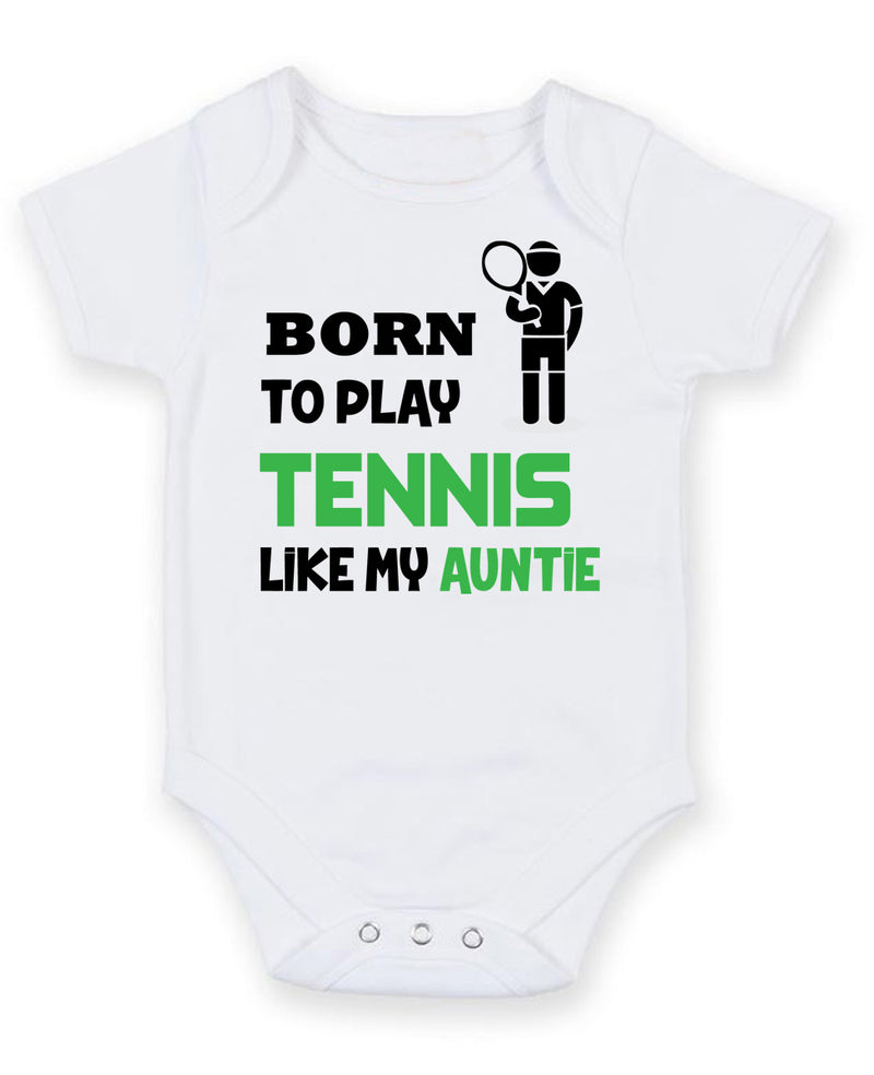 BORN TO PLAY TENNIS LIKE MY AUNTIE Baby Grow Bodysuit