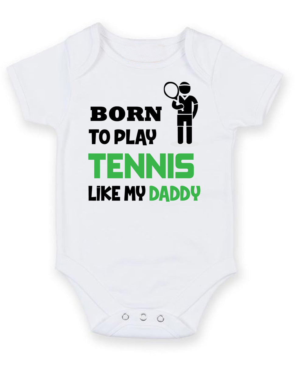 BORN TO PLAY TENNIS LIKE MY DADDY Baby Grow Bodysuit – Born to Play Tennis Like MY Daddy Baby Grow Bodysuit