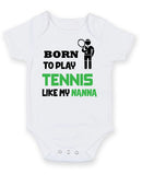 BORN TO PLAY TENNIS LIKE MY NANNA Baby Grow Bodysuit