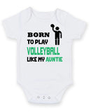 BORN TO PLAY VOLLEYBALL LIKE MY AUNTIE Baby Grow Bodysuit