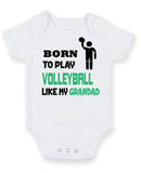 BORN TO PLAY VOLLEYBALL LIKE MY GRANDAD Baby Grow Bodysuit