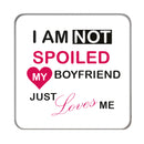 I am not Spoiled (BF) Drinks Coaster