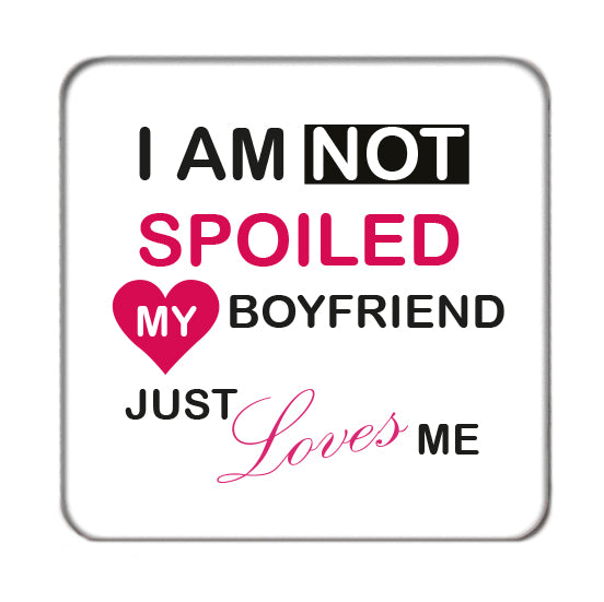 I am not Spoiled (BF) Drinks Coaster