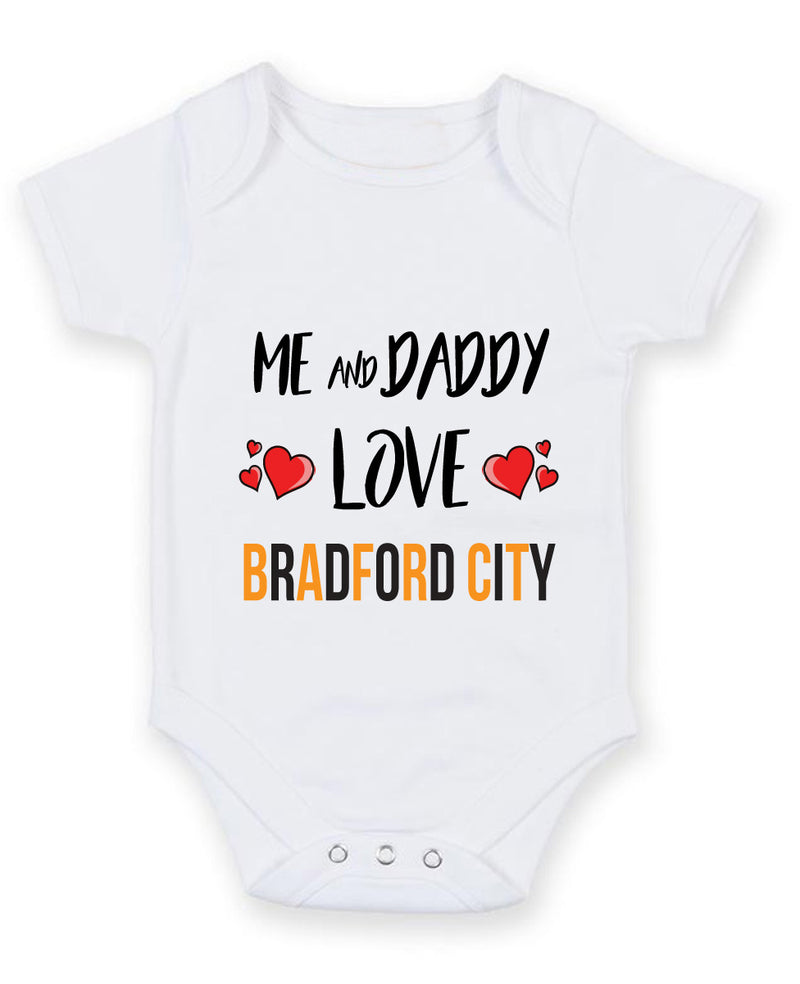 Me and Daddy Love BRADFORD CITY Personalised FOOTBALL TEAM Baby Grow