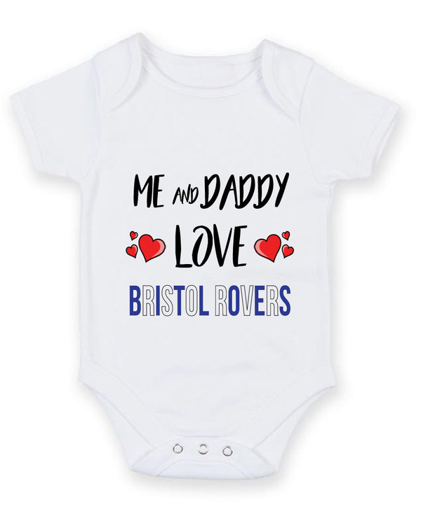 Me and Daddy Love BRISTOL ROVERS Personalised FOOTBALL TEAM Baby Grow