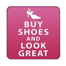 Buy Shoes and Look Great Drinks Coaster