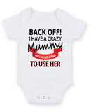 Back Off I Have A Crazy Mummy Personalised Baby Boy Girl Unisex Short Sleeve Bodysuit