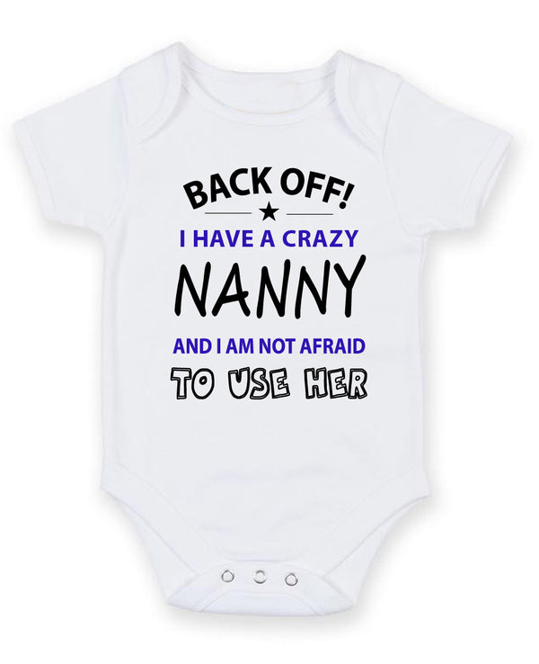 Back Off I Have A Crazy Nanny Personalised Baby Boy Girl Unisex Short Sleeve
