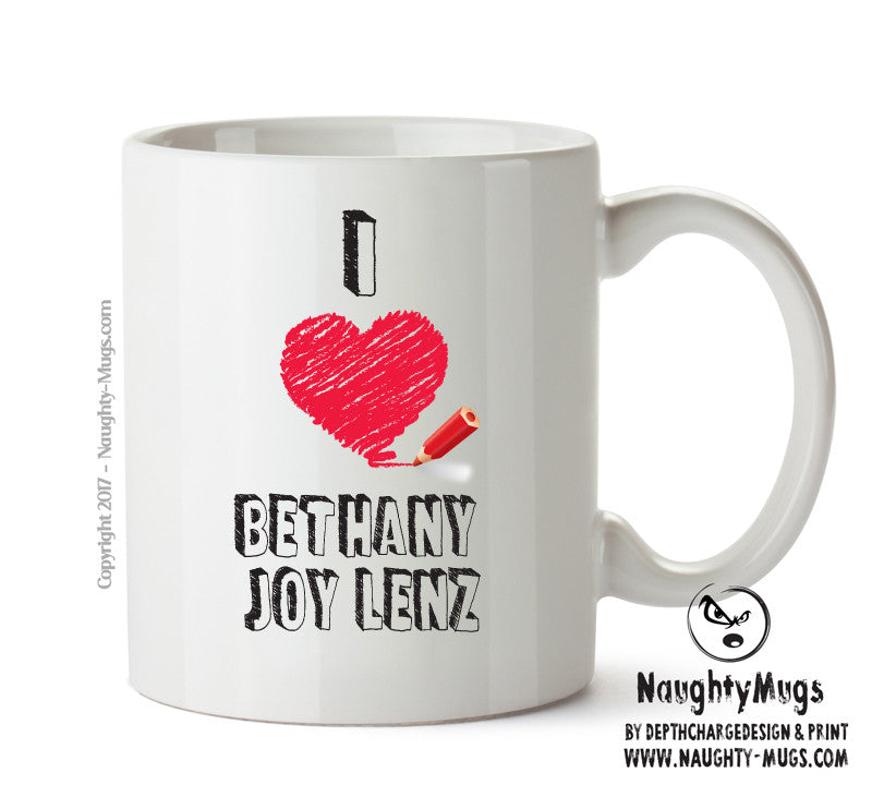 I Love Bethany Joy Lenz - I Love Celebrity Mug - Novelty Gift Printed Tea Coffee Ceramic Mug