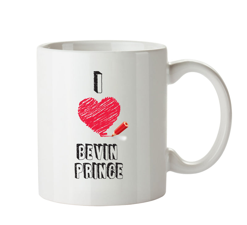 I Love Bevin Prince Mug - I Love Celebrity Mug - Novelty Gift Printed Tea Coffee Ceramic Mug