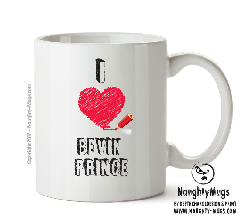 I Love Bevin Prince Mug - I Love Celebrity Mug - Novelty Gift Printed Tea Coffee Ceramic Mug